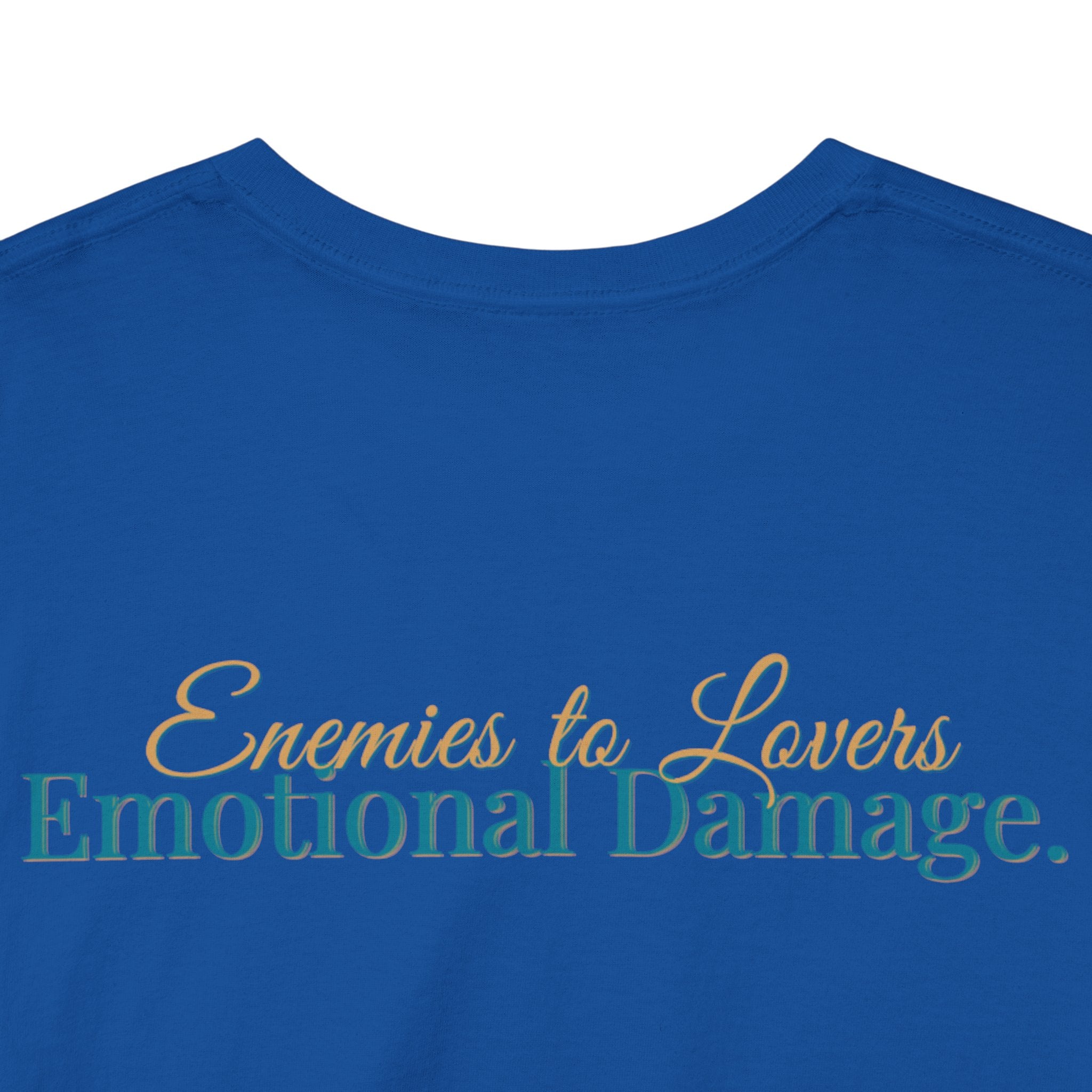 T-Shirt — "Enemies to Lovers. Emotional Damage."
