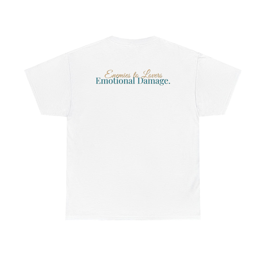 T-Shirt — "Enemies to Lovers. Emotional Damage."