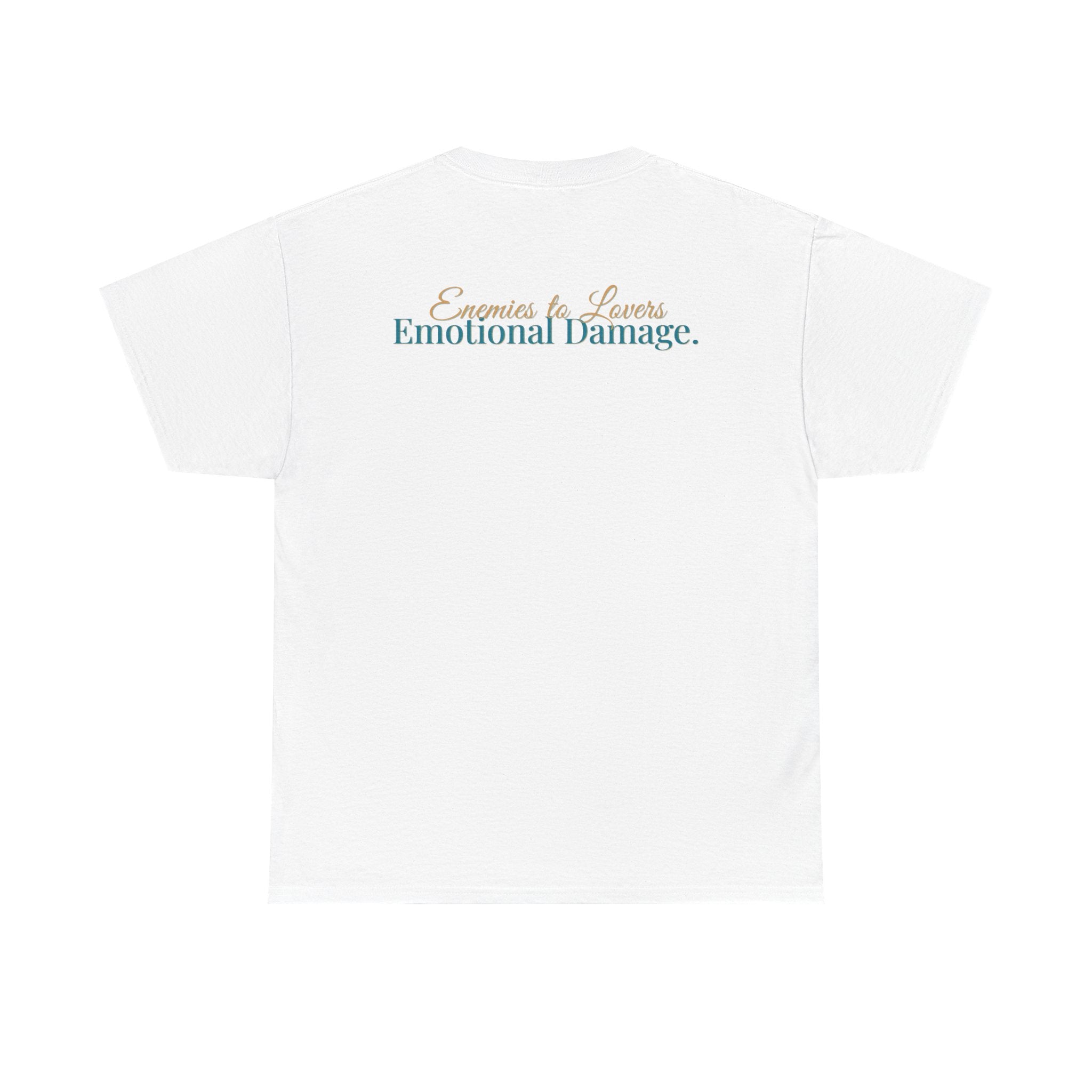 T-Shirt — "Enemies to Lovers. Emotional Damage."