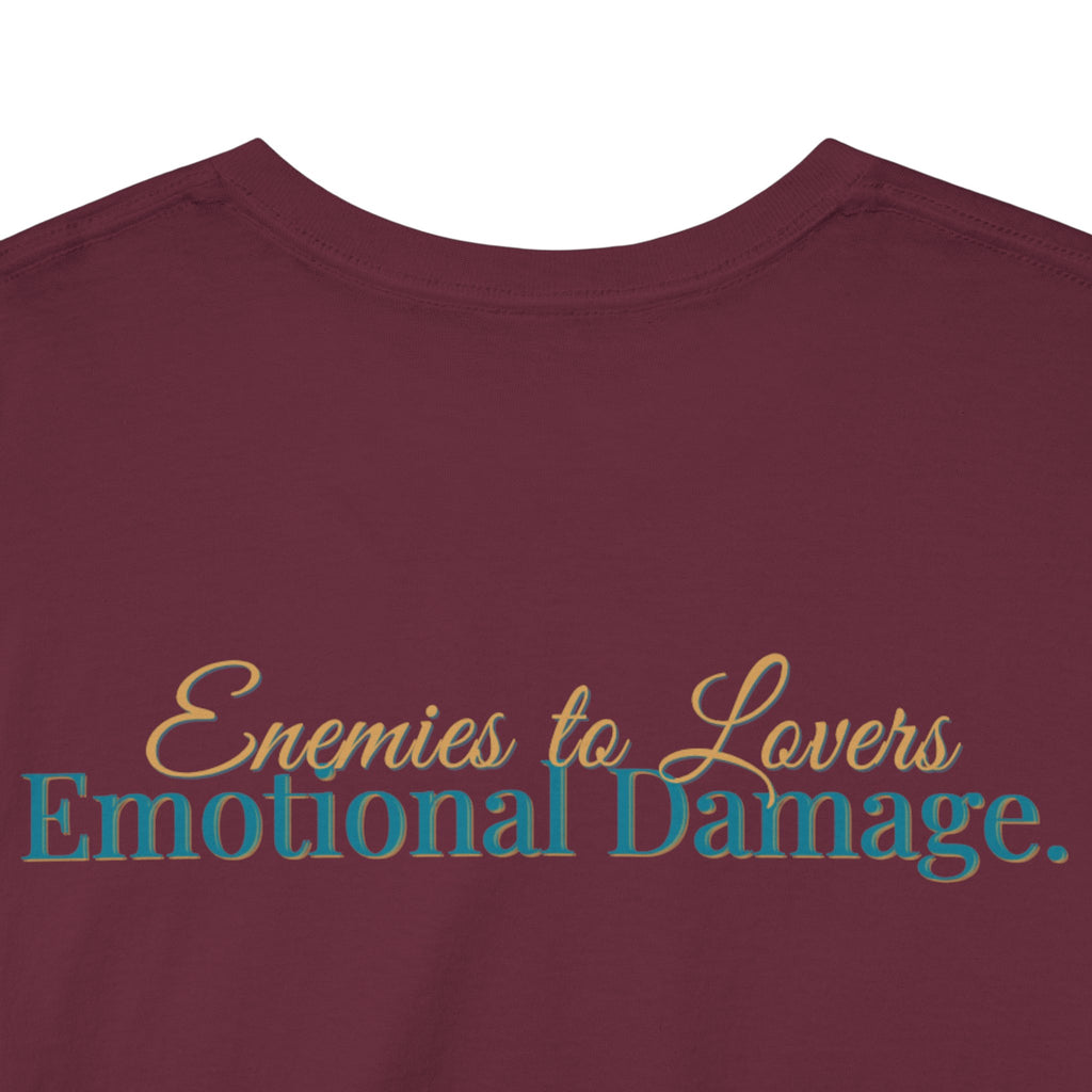 T-Shirt — "Enemies to Lovers. Emotional Damage."