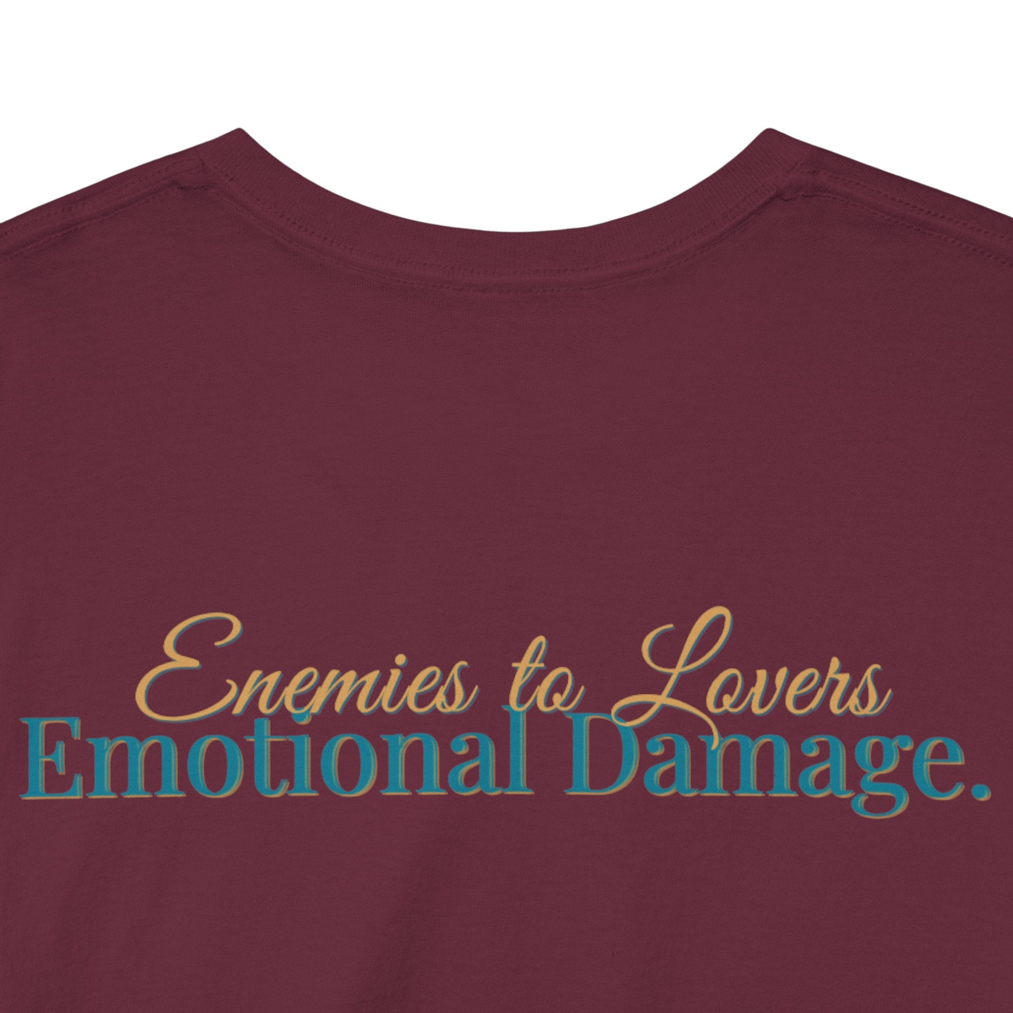 T-Shirt — "Enemies to Lovers. Emotional Damage."