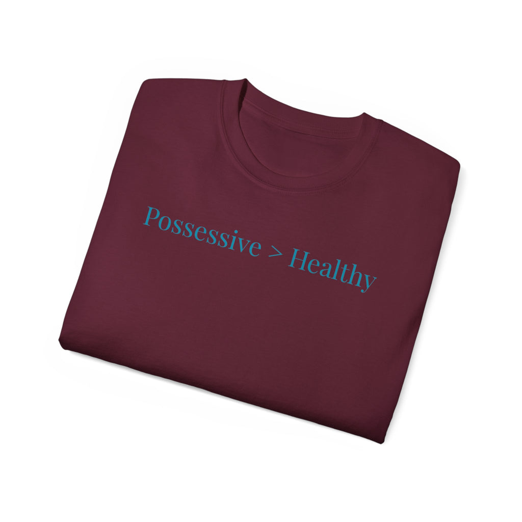 Possessive>Healthy Bookish (teal text) Ultra Cotton Tee