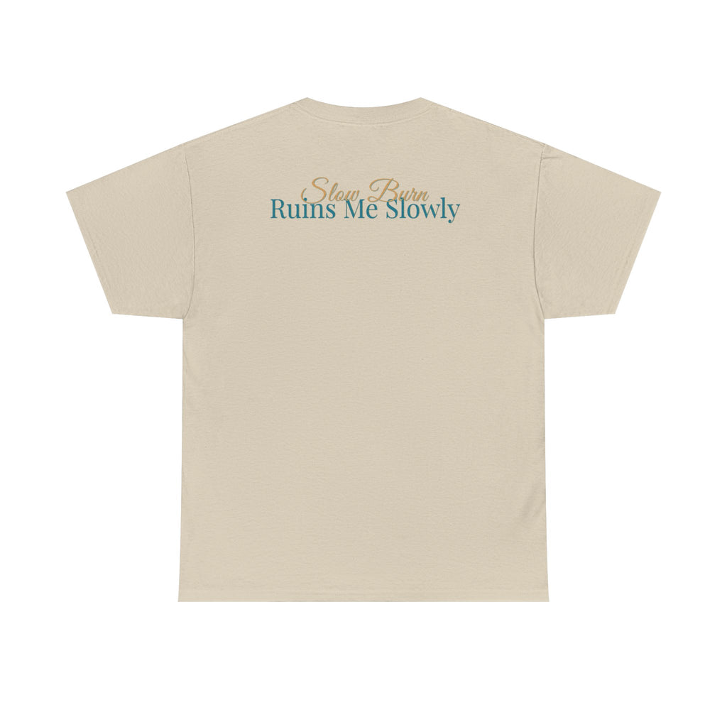 Slow Burn Tee — "Slow Burn Ruins Me Slowly" Minimal Chest Monogram T‑Shirt