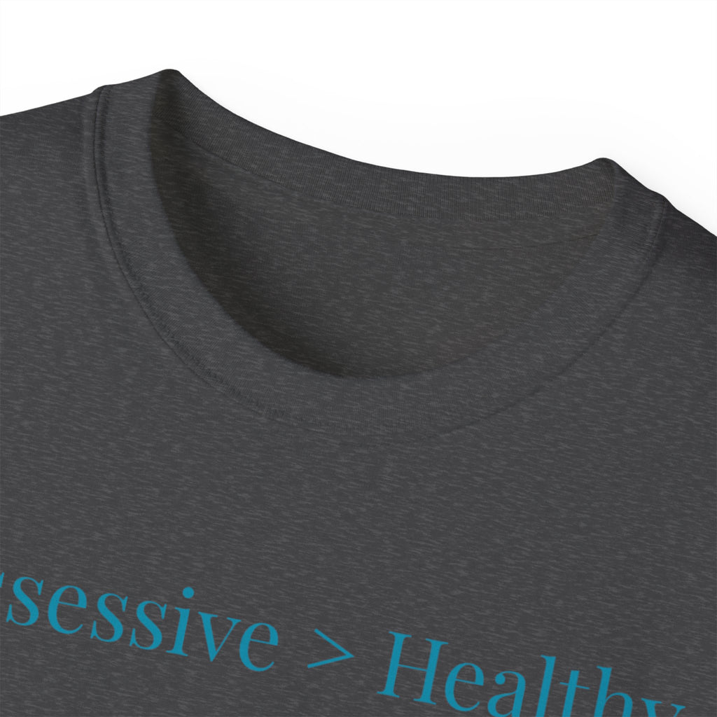 Possessive>Healthy Bookish (teal text) Ultra Cotton Tee