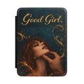 Good Girl Kindle Case/ E-Reader Cover