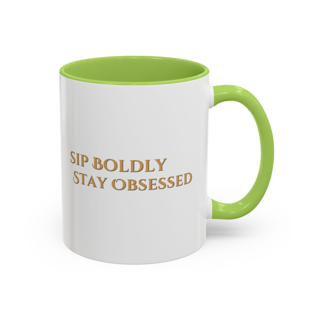 Sip Boldly Stay Obsessed Accent Coffee Mug