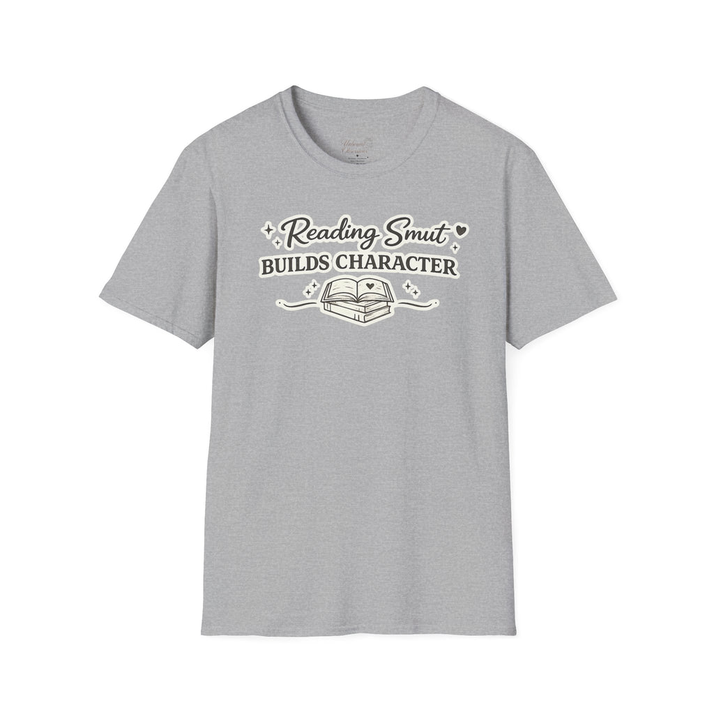Reading Smut Builds Character T-Shirt — Book Lover Funny Literary Tee