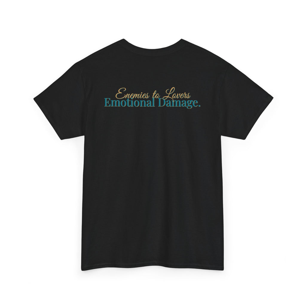 T-Shirt — "Enemies to Lovers. Emotional Damage."