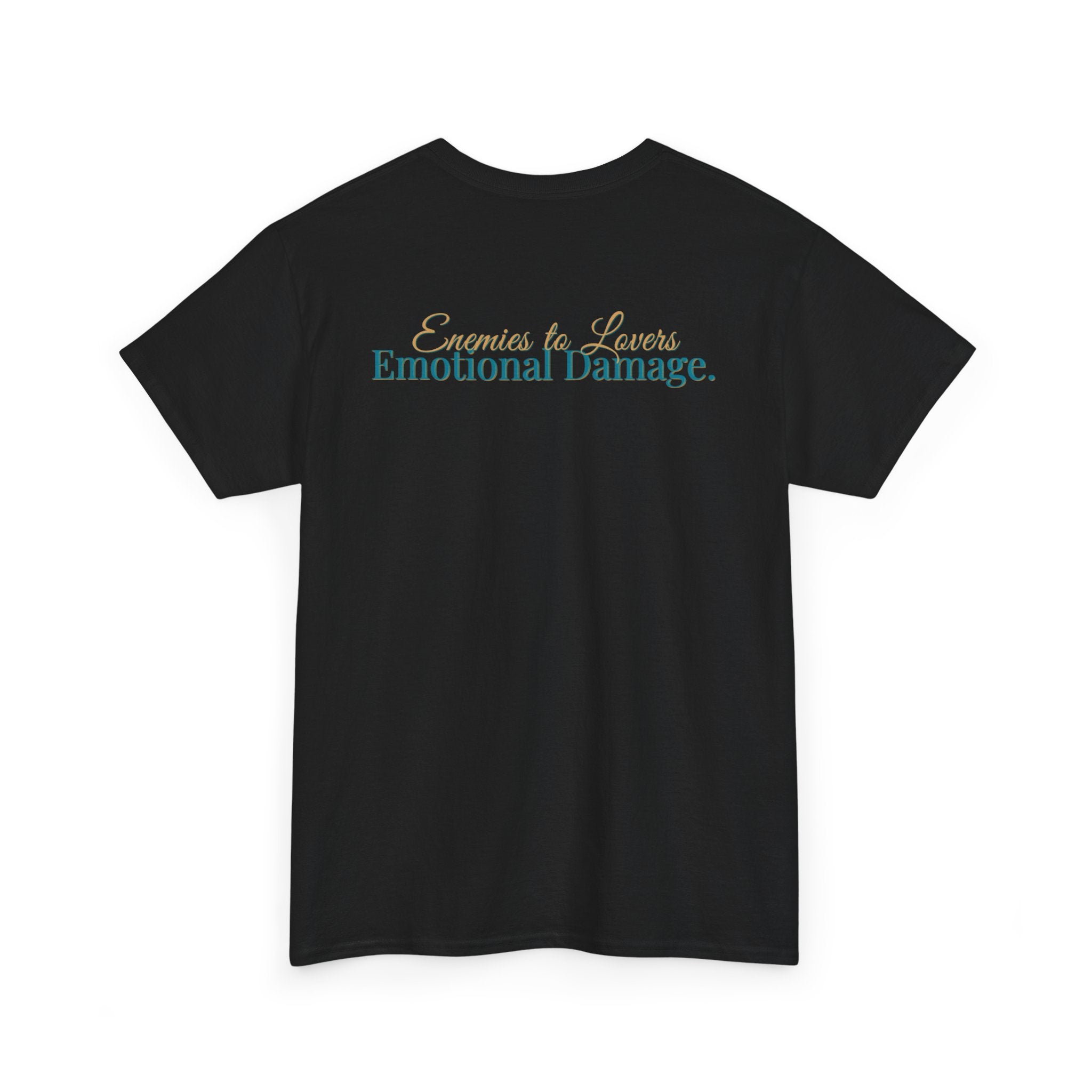 T-Shirt — "Enemies to Lovers. Emotional Damage."