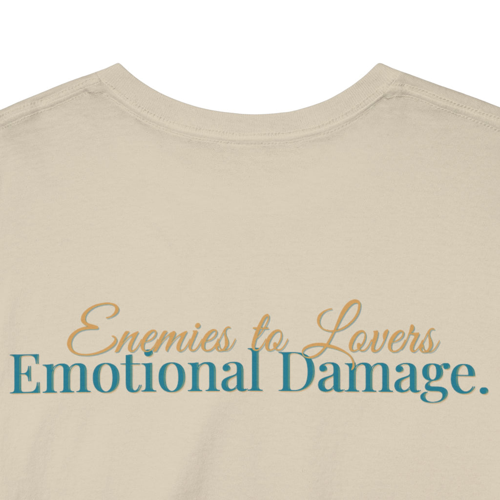 T-Shirt — "Enemies to Lovers. Emotional Damage."