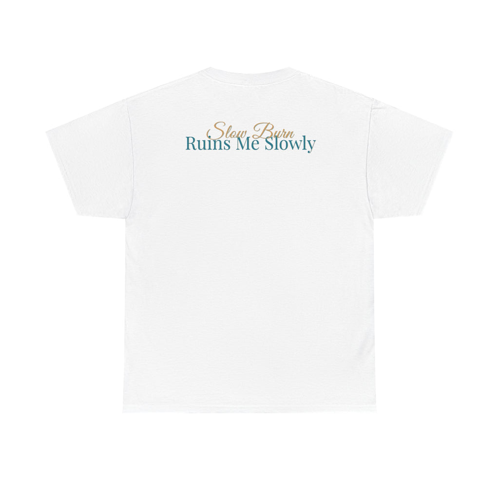 Slow Burn Tee — "Slow Burn Ruins Me Slowly" Minimal Chest Monogram T‑Shirt