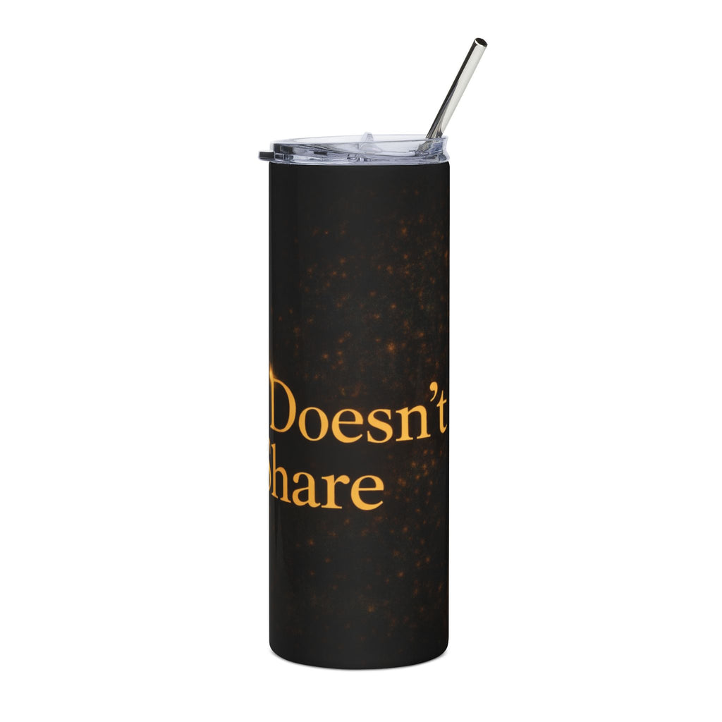 20oz Stainless Tumbler — He Doesn't Share