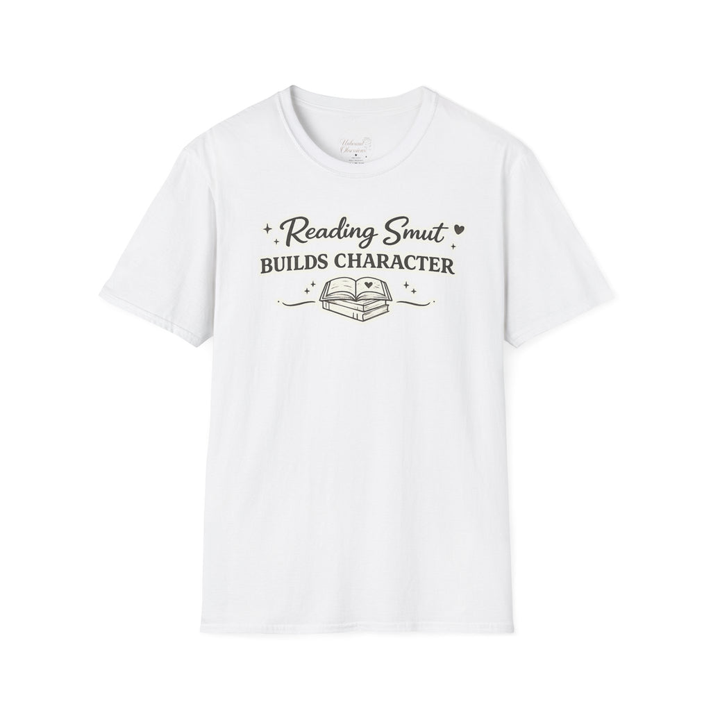 Reading Smut Builds Character T-Shirt — Book Lover Funny Literary Tee