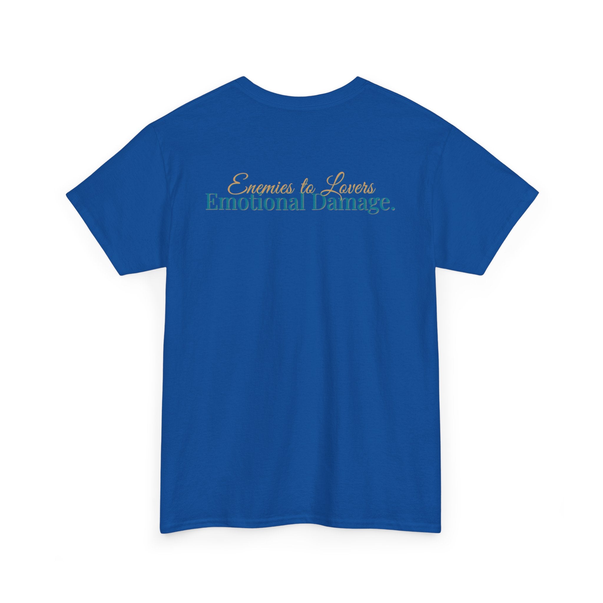 T-Shirt — "Enemies to Lovers. Emotional Damage."