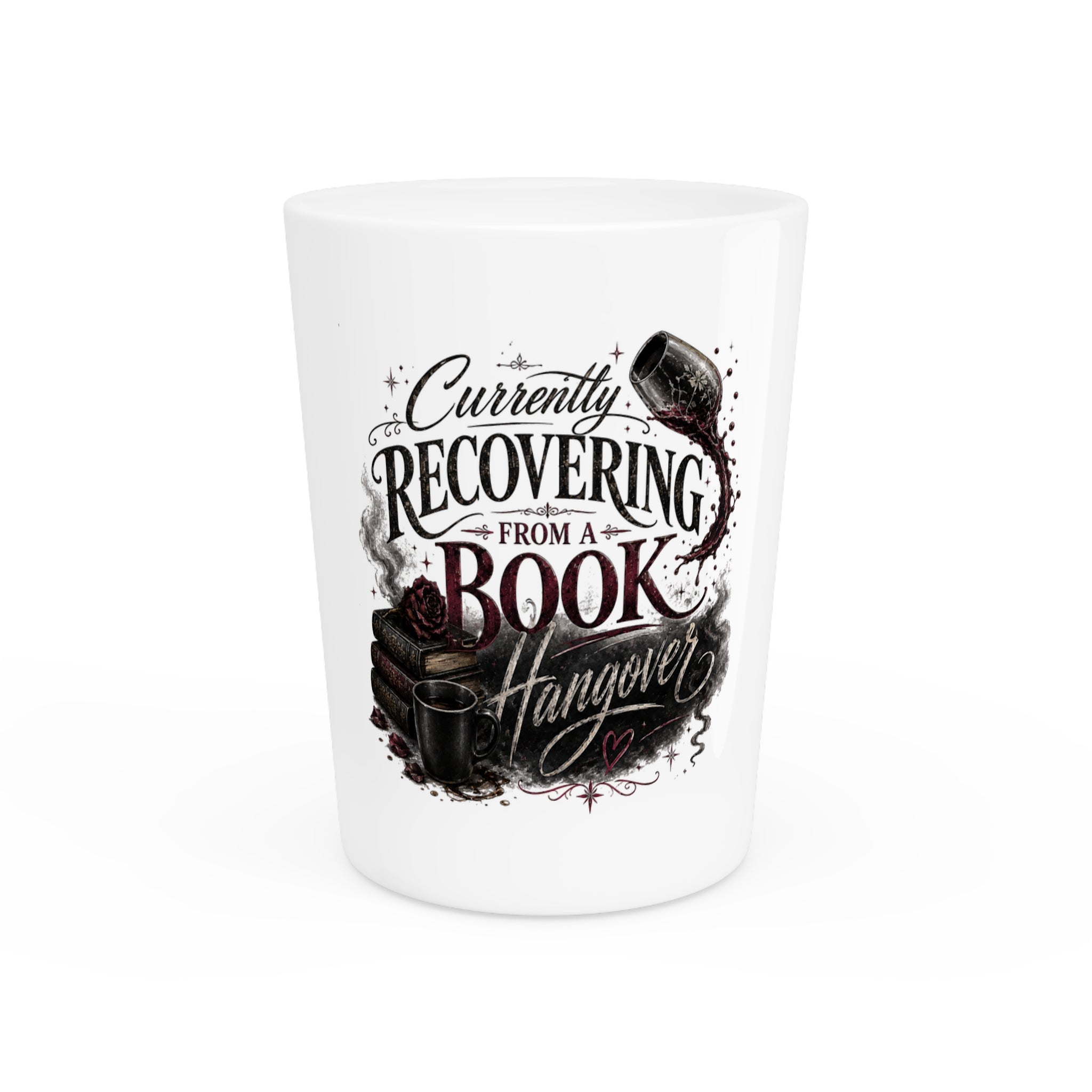 Shot Glass — "Currently Recovering From a Book Hangover" Literary Shot Glass