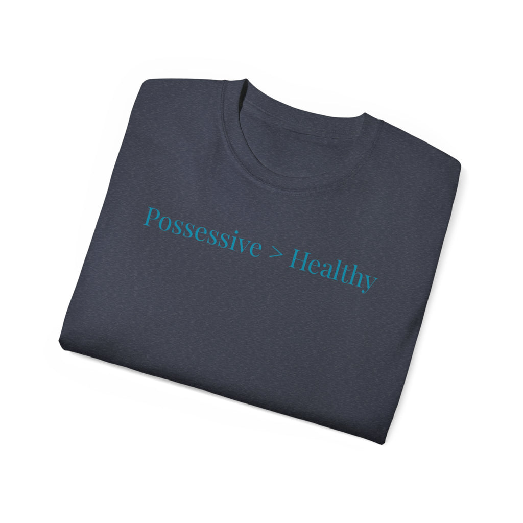 Possessive>Healthy Bookish (teal text) Ultra Cotton Tee
