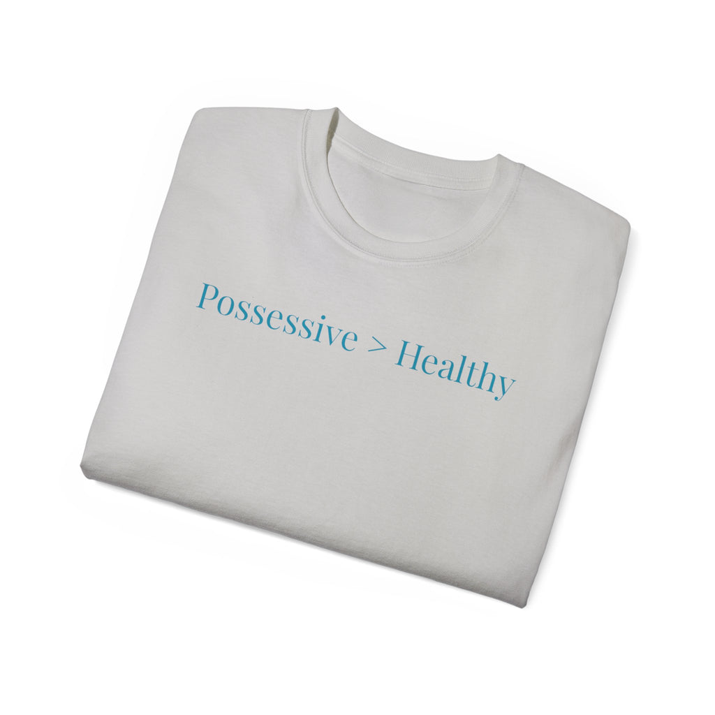 Possessive>Healthy Bookish (teal text) Ultra Cotton Tee