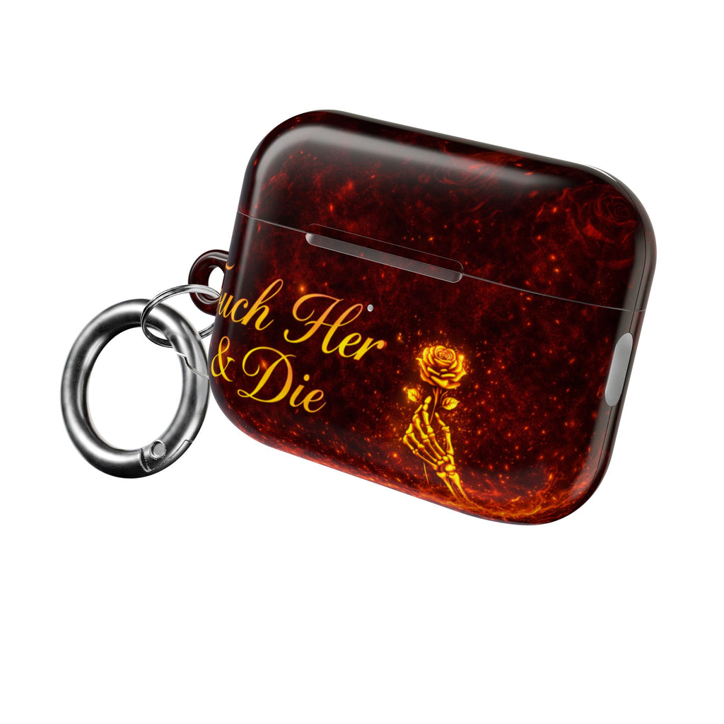 AirPod Case - Touch Her & Die