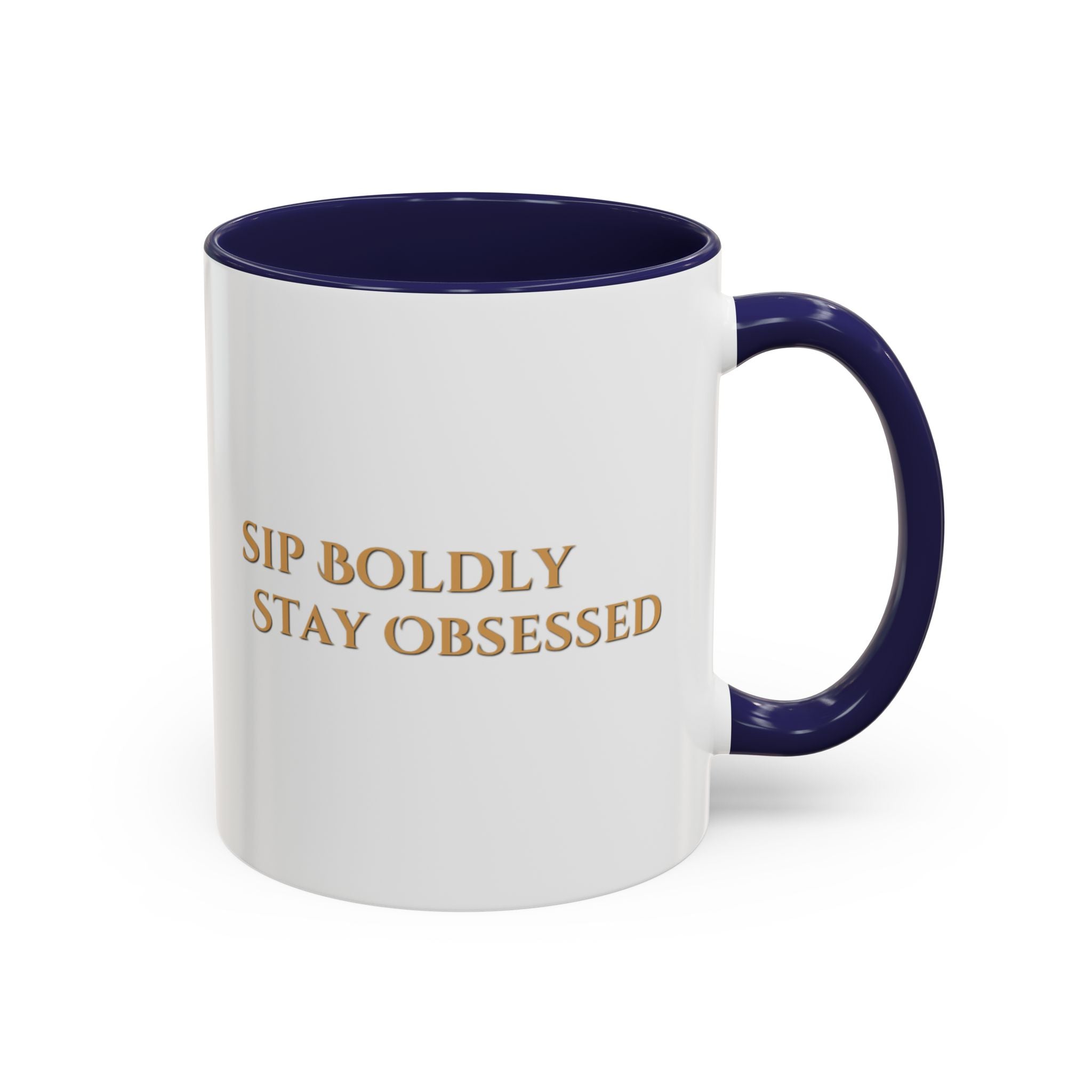 Sip Boldly Stay Obsessed Accent Coffee Mug