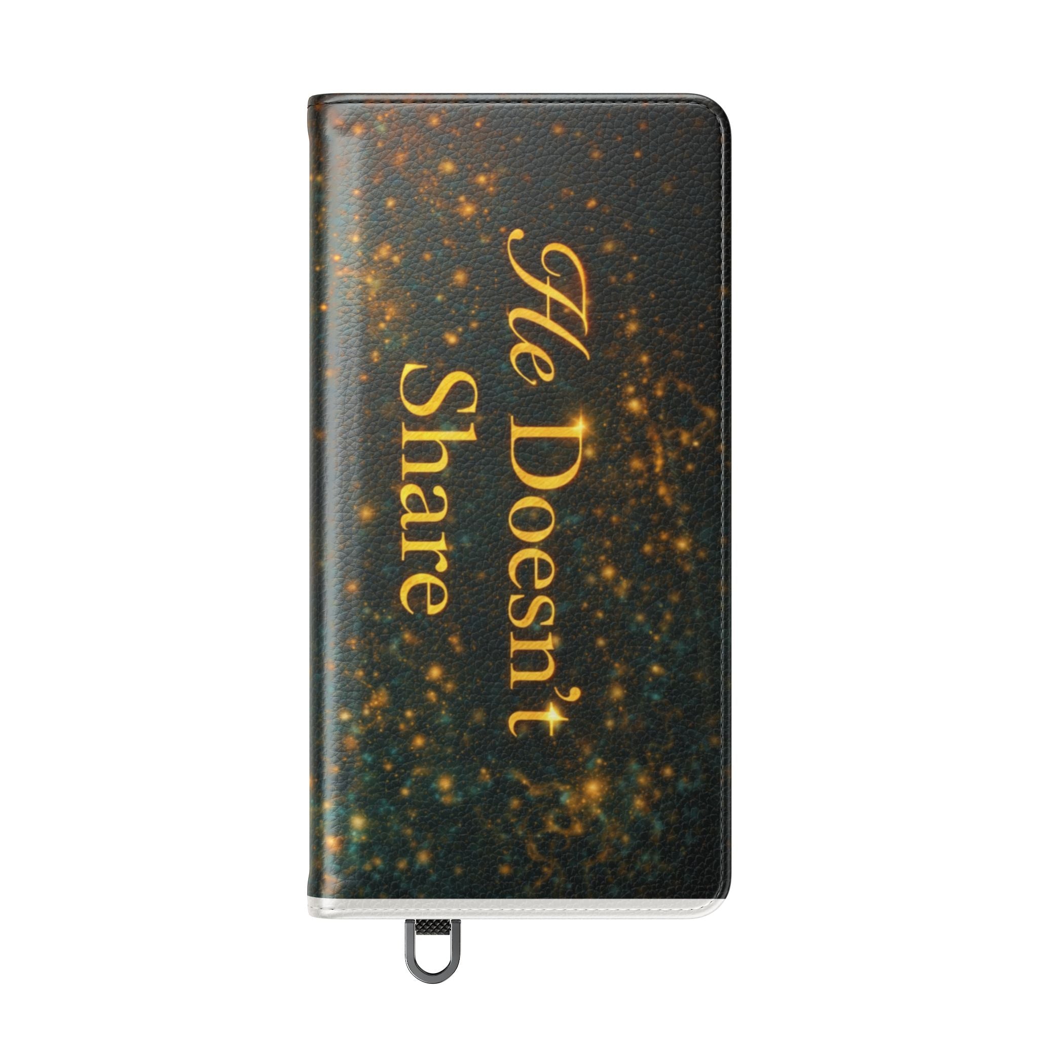 He Doesn’t Share — Phone Wallet