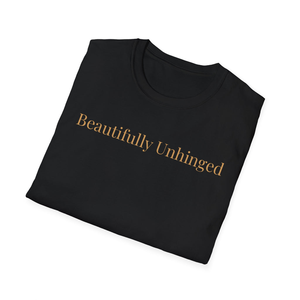 Beautifully Unhinged T-Shirt