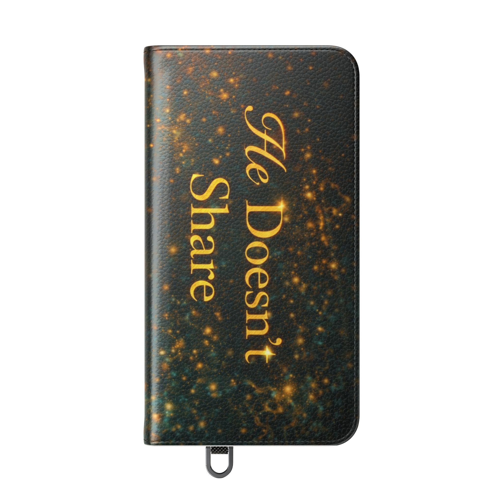 He Doesn’t Share — Phone Wallet
