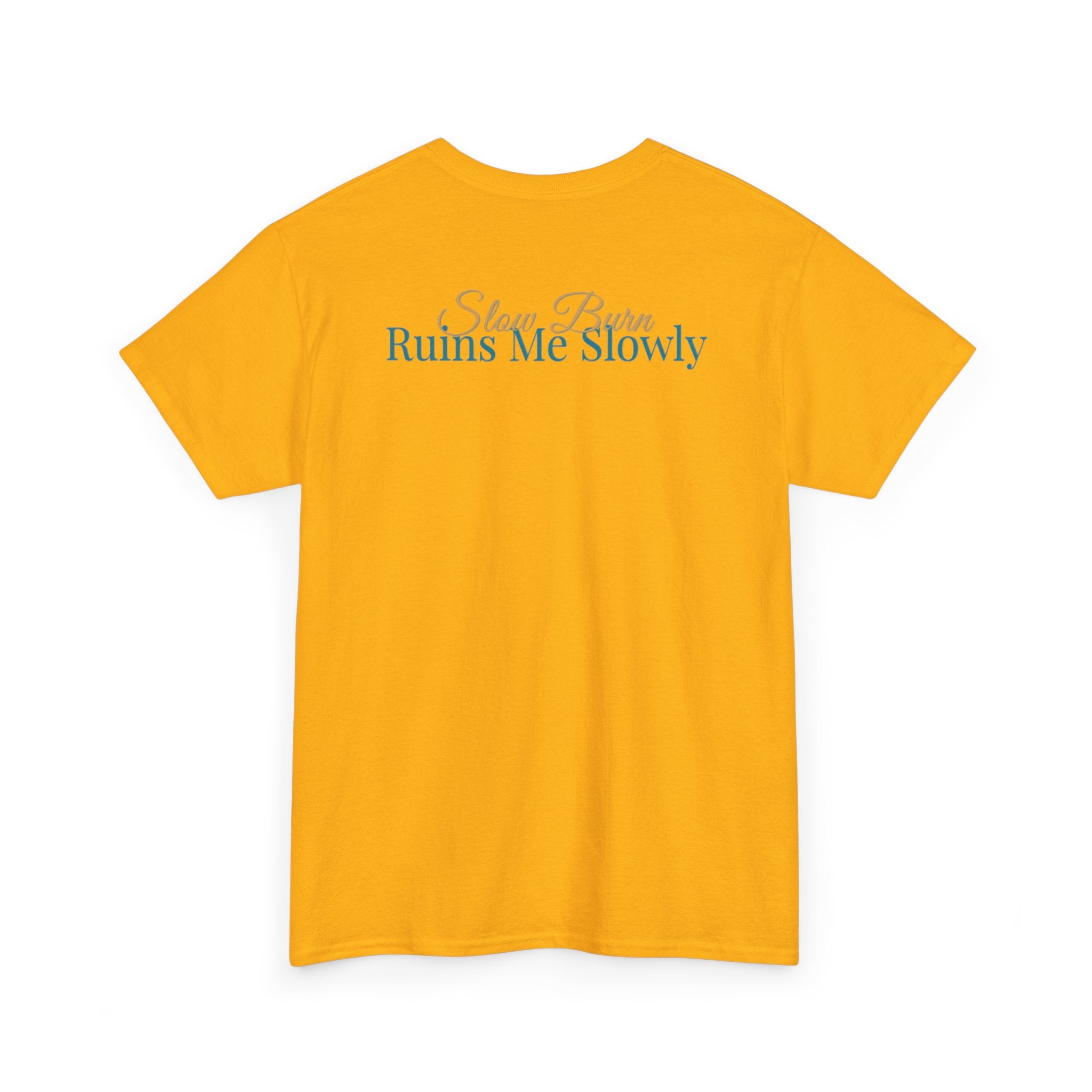 Slow Burn Tee — "Slow Burn Ruins Me Slowly" Minimal Chest Monogram T‑Shirt