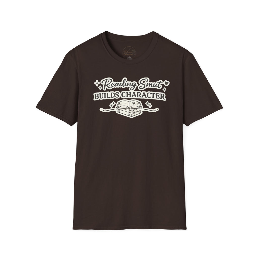 Reading Smut Builds Character T-Shirt — Book Lover Funny Literary Tee