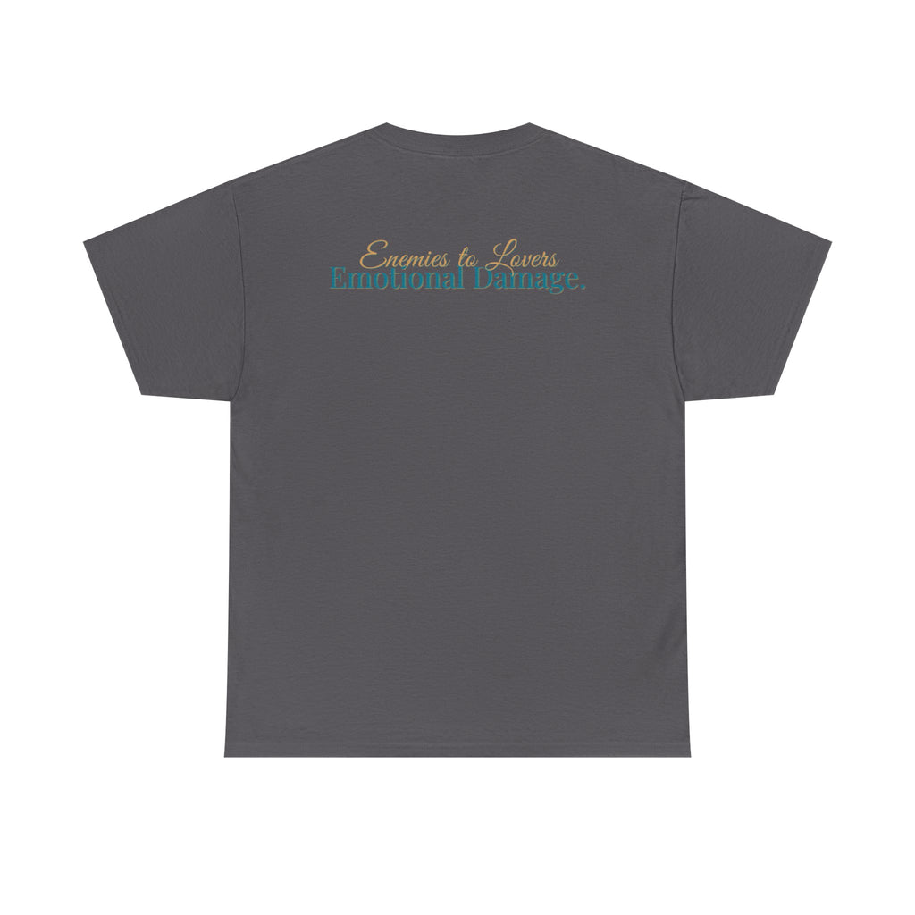 T-Shirt — "Enemies to Lovers. Emotional Damage."