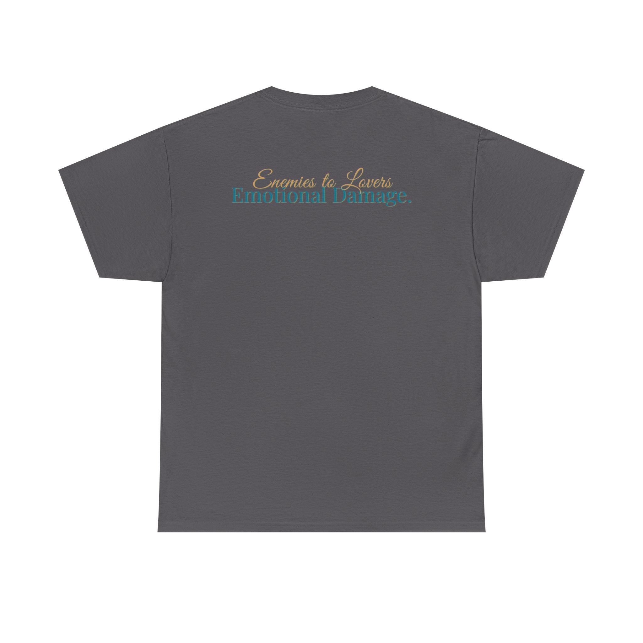 T-Shirt — "Enemies to Lovers. Emotional Damage."