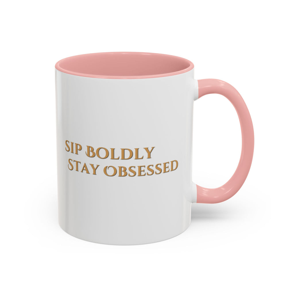 Sip Boldly Stay Obsessed Accent Coffee Mug