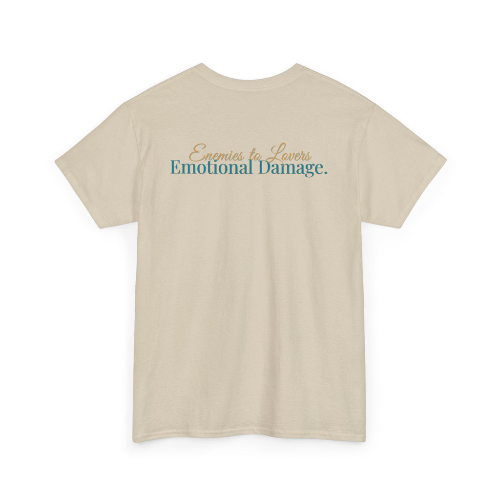 T-Shirt — "Enemies to Lovers. Emotional Damage."