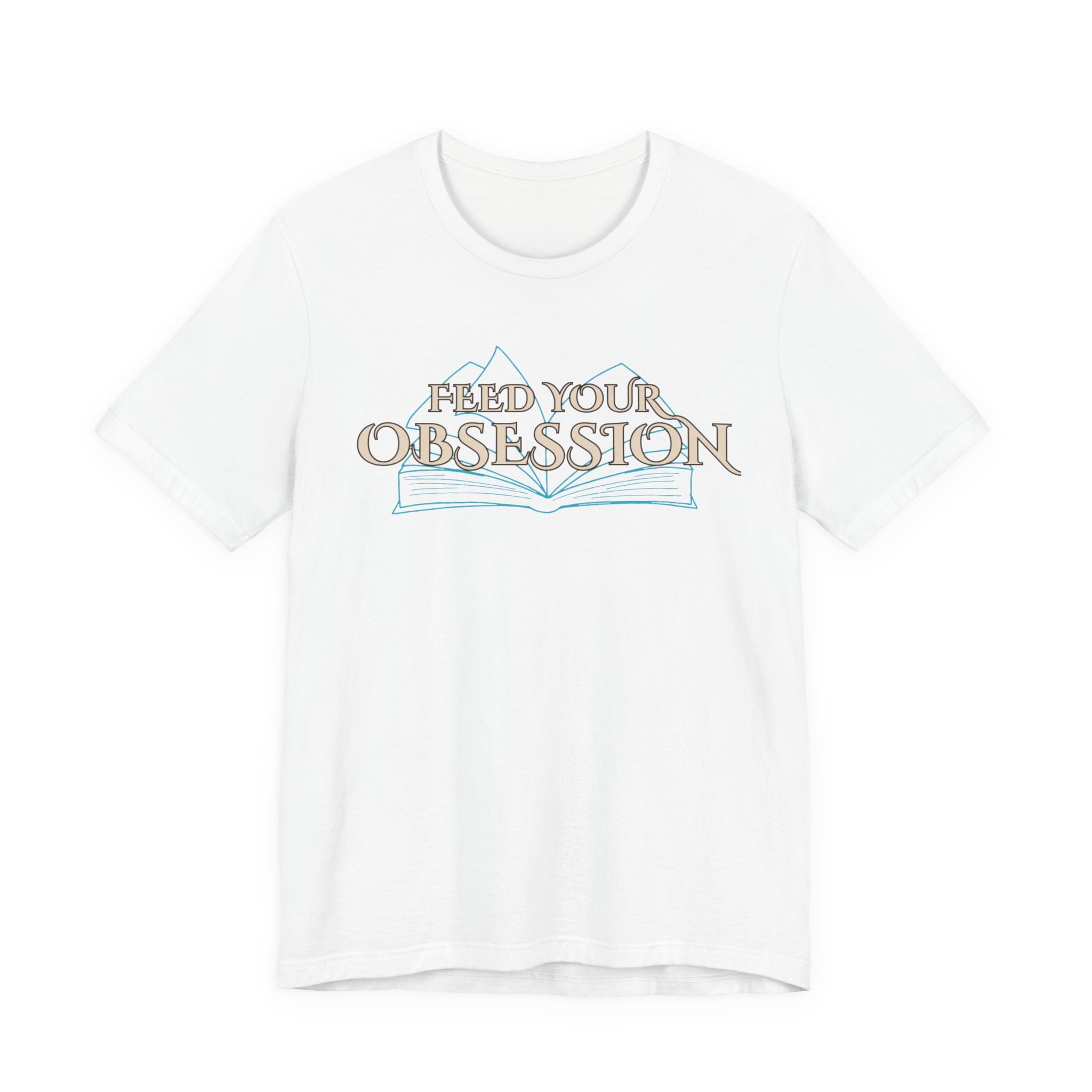 Feed Your Obsession Tee