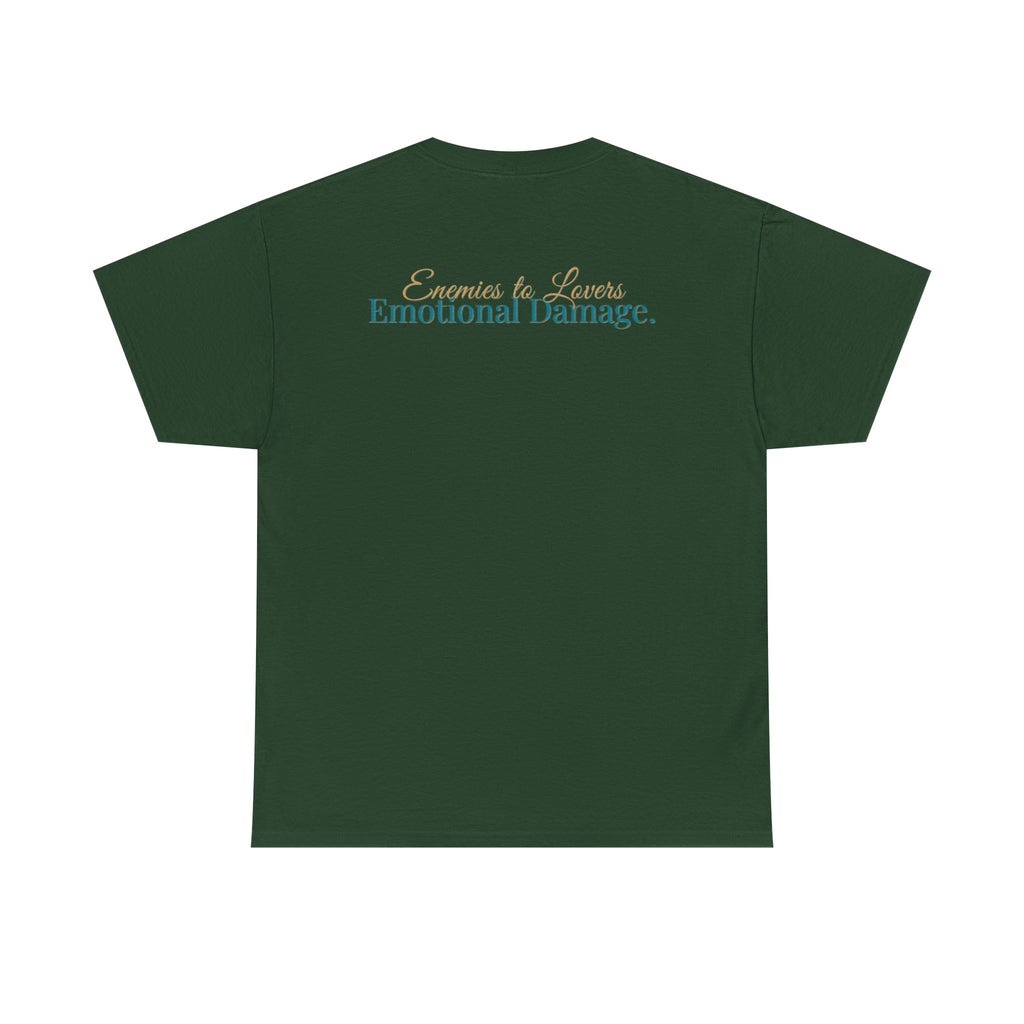 T-Shirt — "Enemies to Lovers. Emotional Damage."