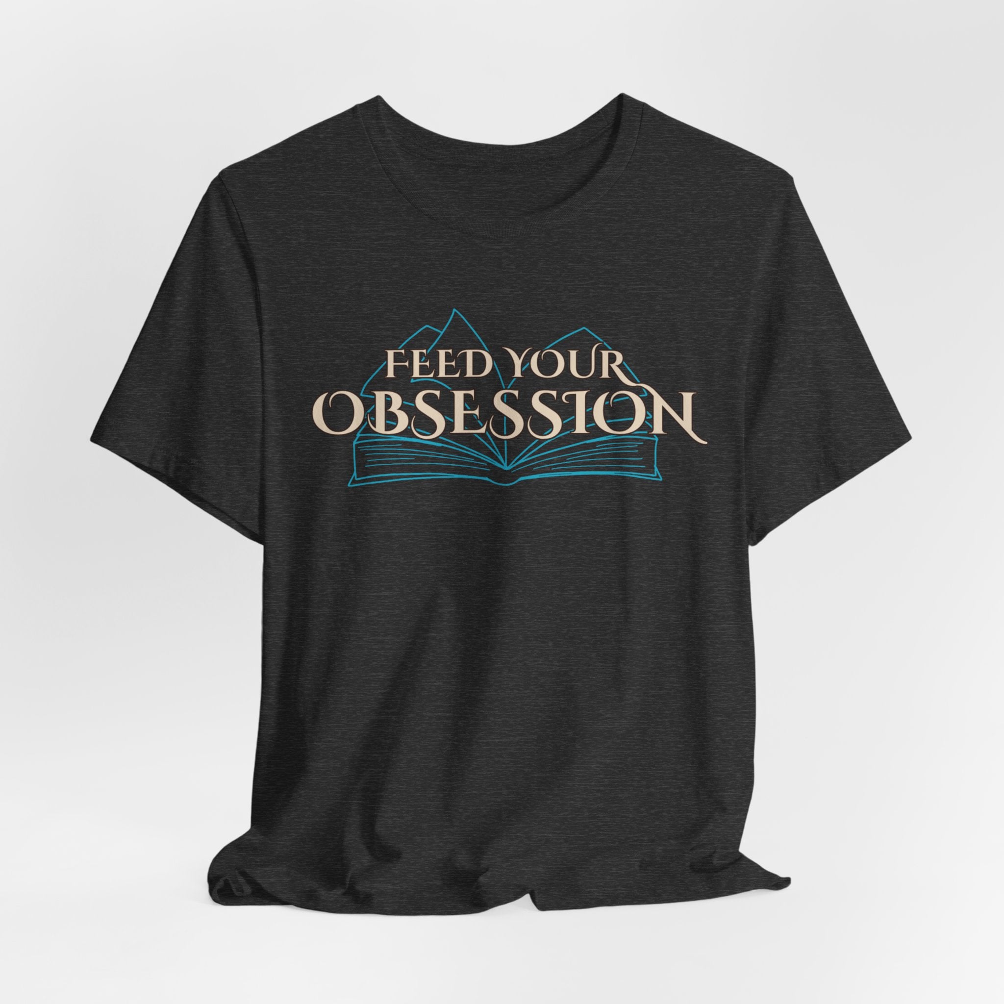 Feed Your Obsession Tee