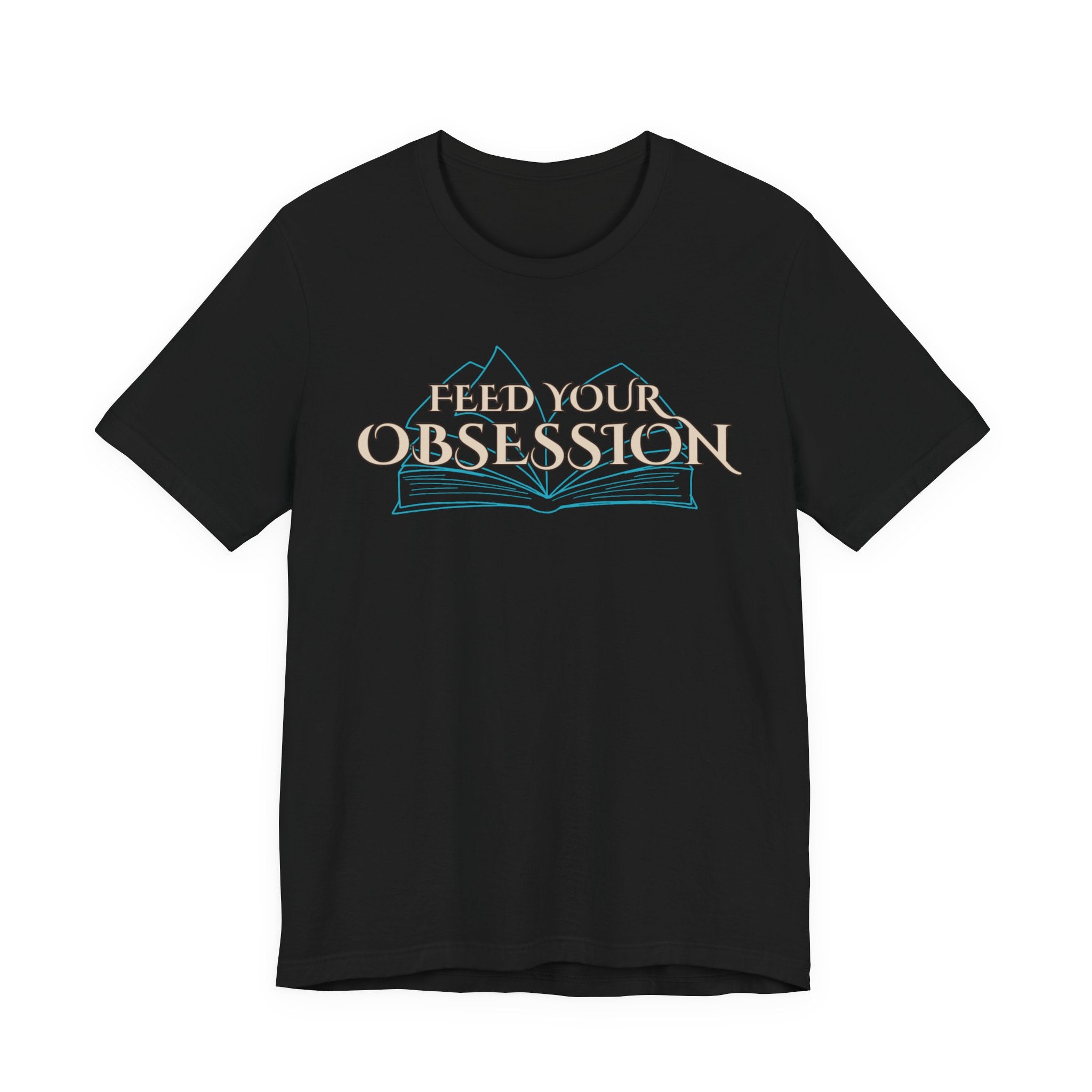 Feed Your Obsession Tee