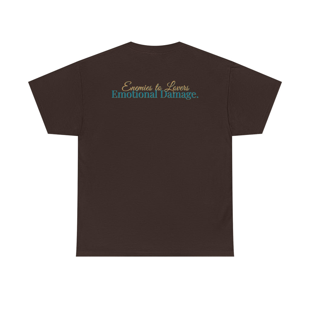 T-Shirt — "Enemies to Lovers. Emotional Damage."