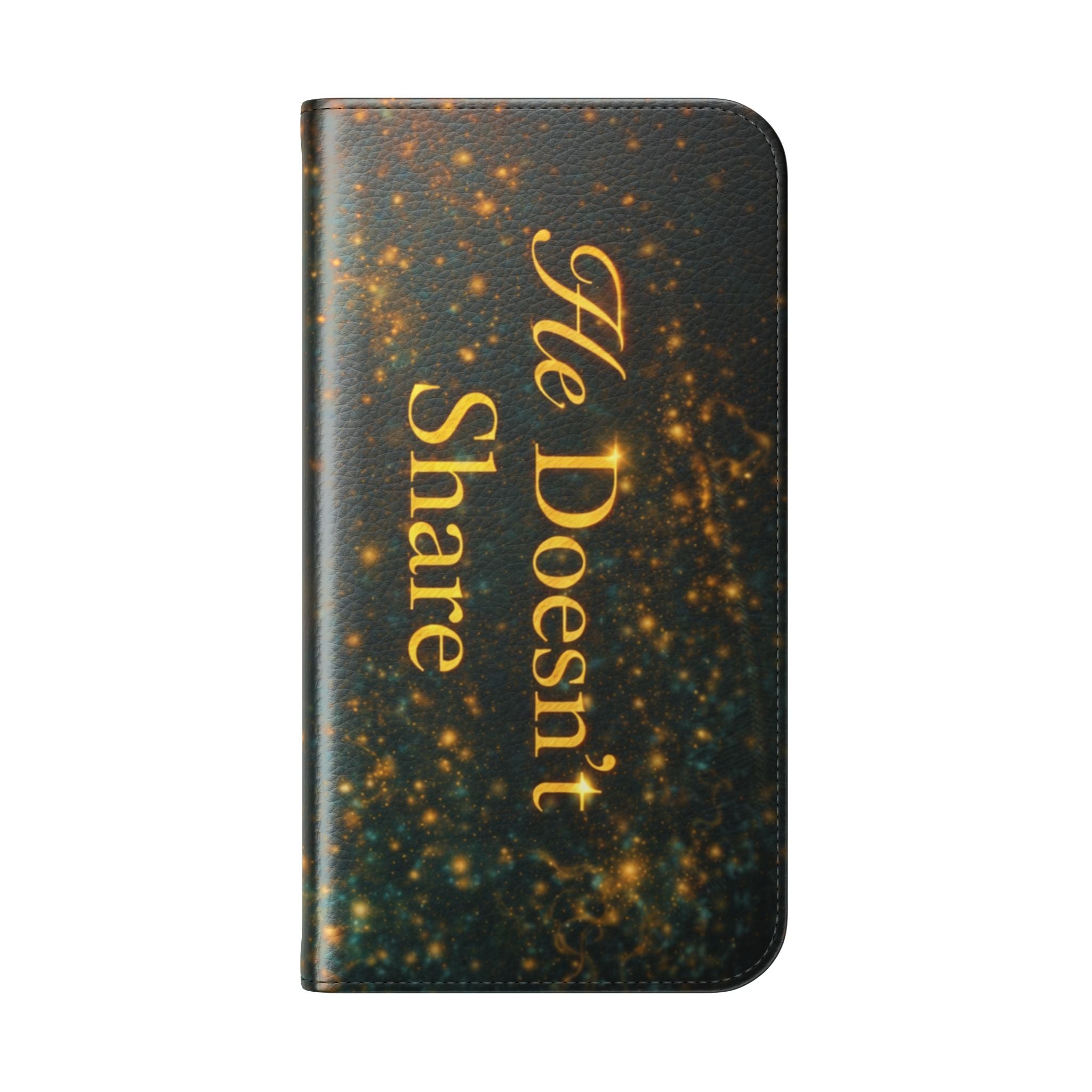 He Doesn’t Share — Phone Wallet
