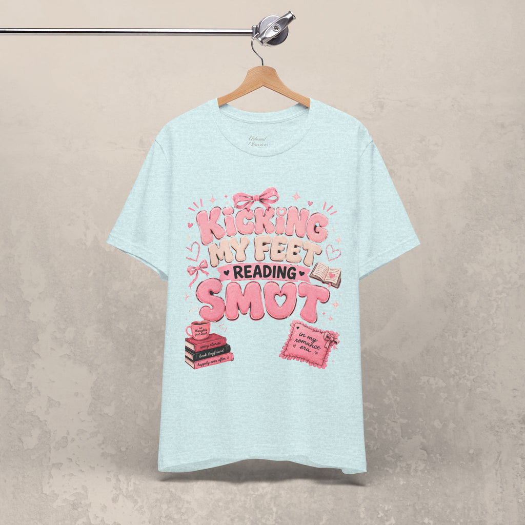 Reading Smut T-Shirt — Kicking My Feet Graphic Tee for Bookish Romance Fans