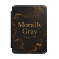 Morally Gray Kindle Case