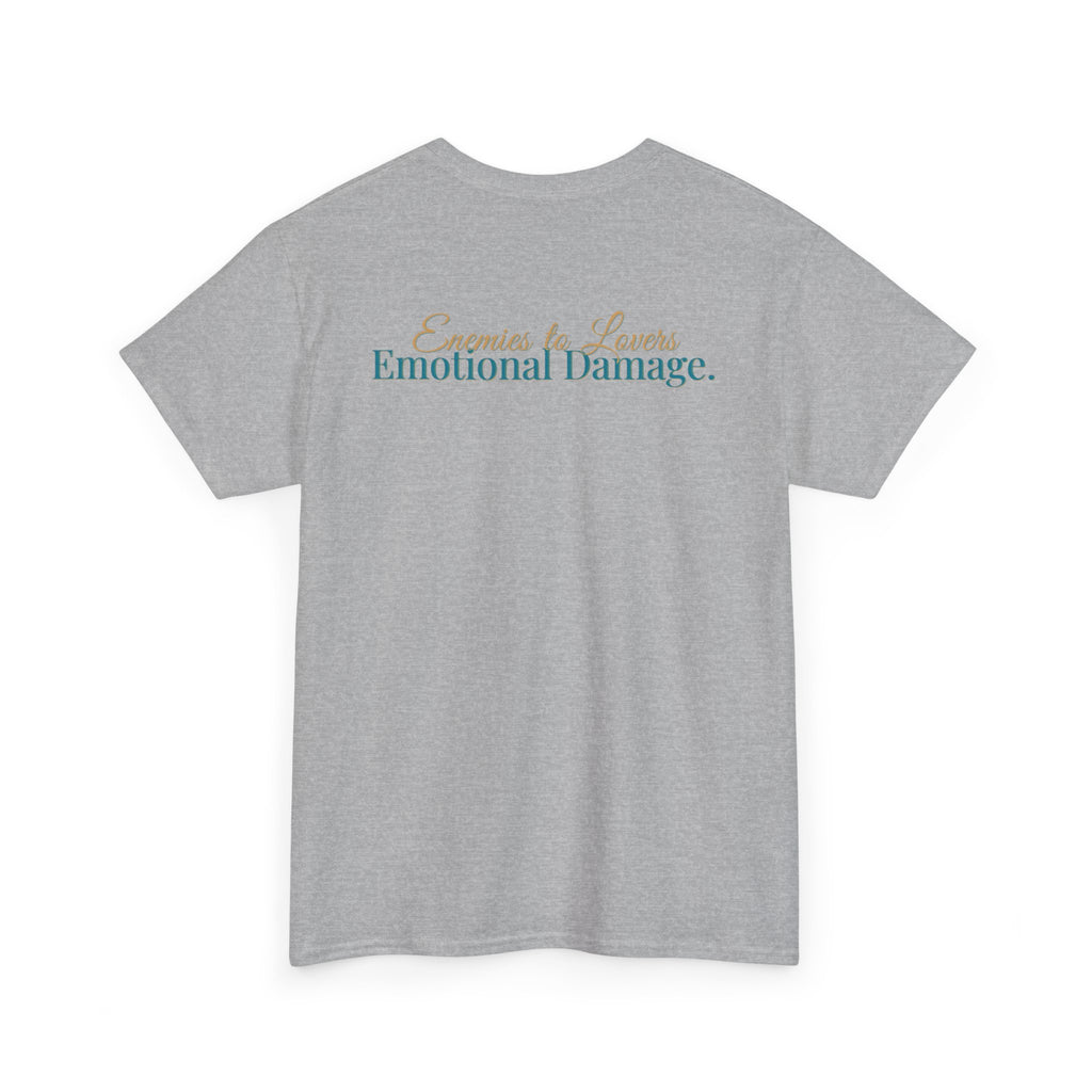 T-Shirt — "Enemies to Lovers. Emotional Damage."