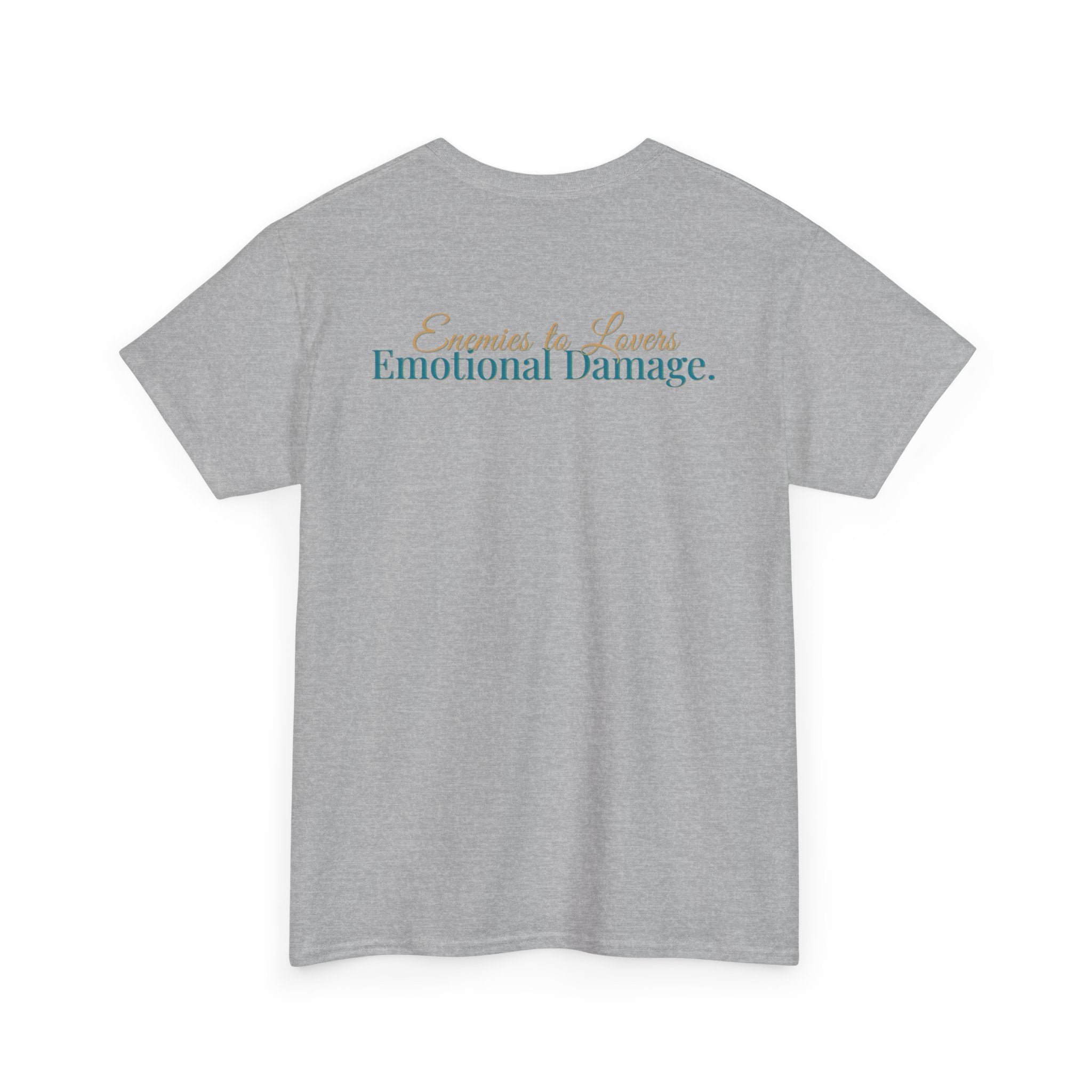 T-Shirt — "Enemies to Lovers. Emotional Damage."