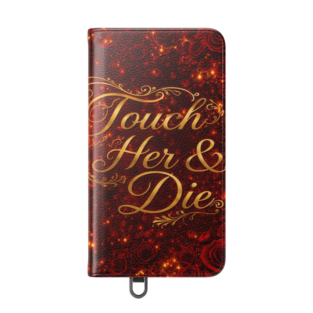 Flip Case – 'Touch Her & Die' Gothic Rose Wallet Phone Case