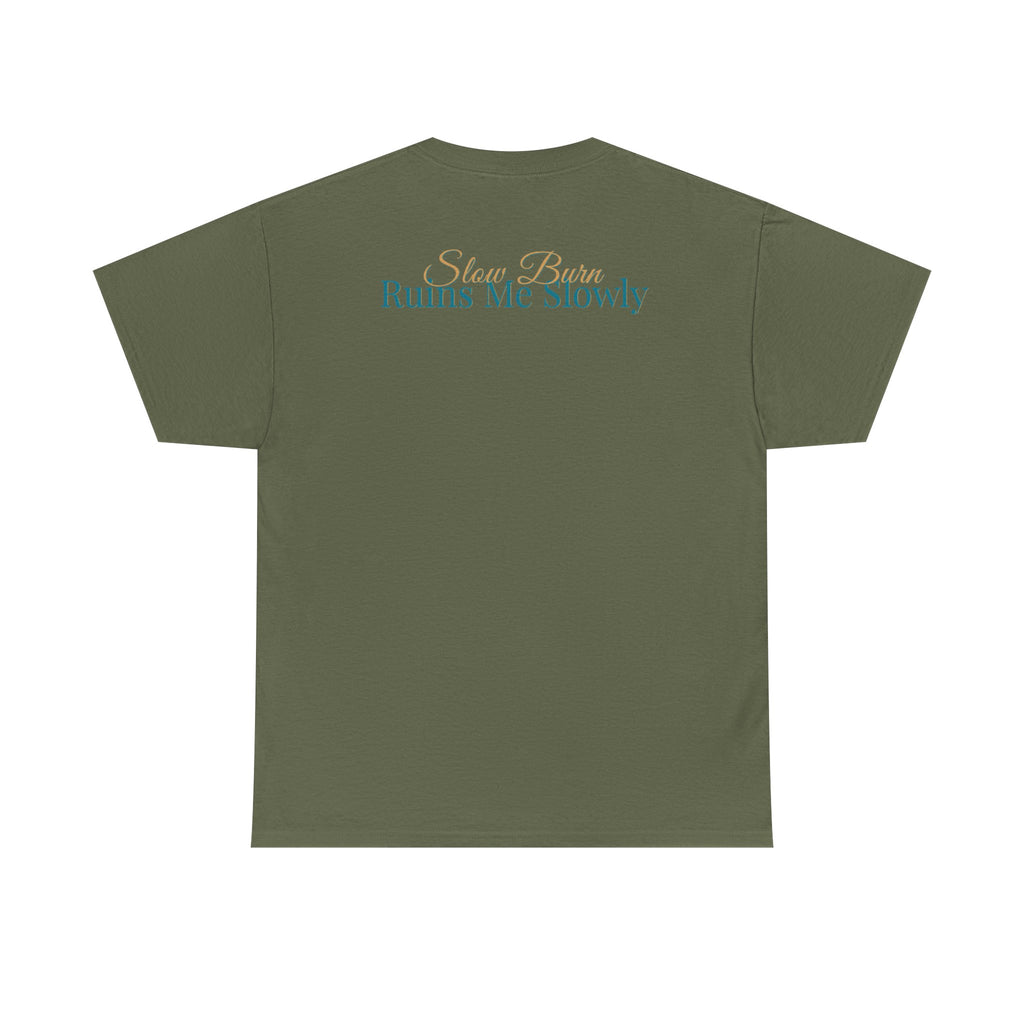 Slow Burn Tee — "Slow Burn Ruins Me Slowly" Minimal Chest Monogram T‑Shirt
