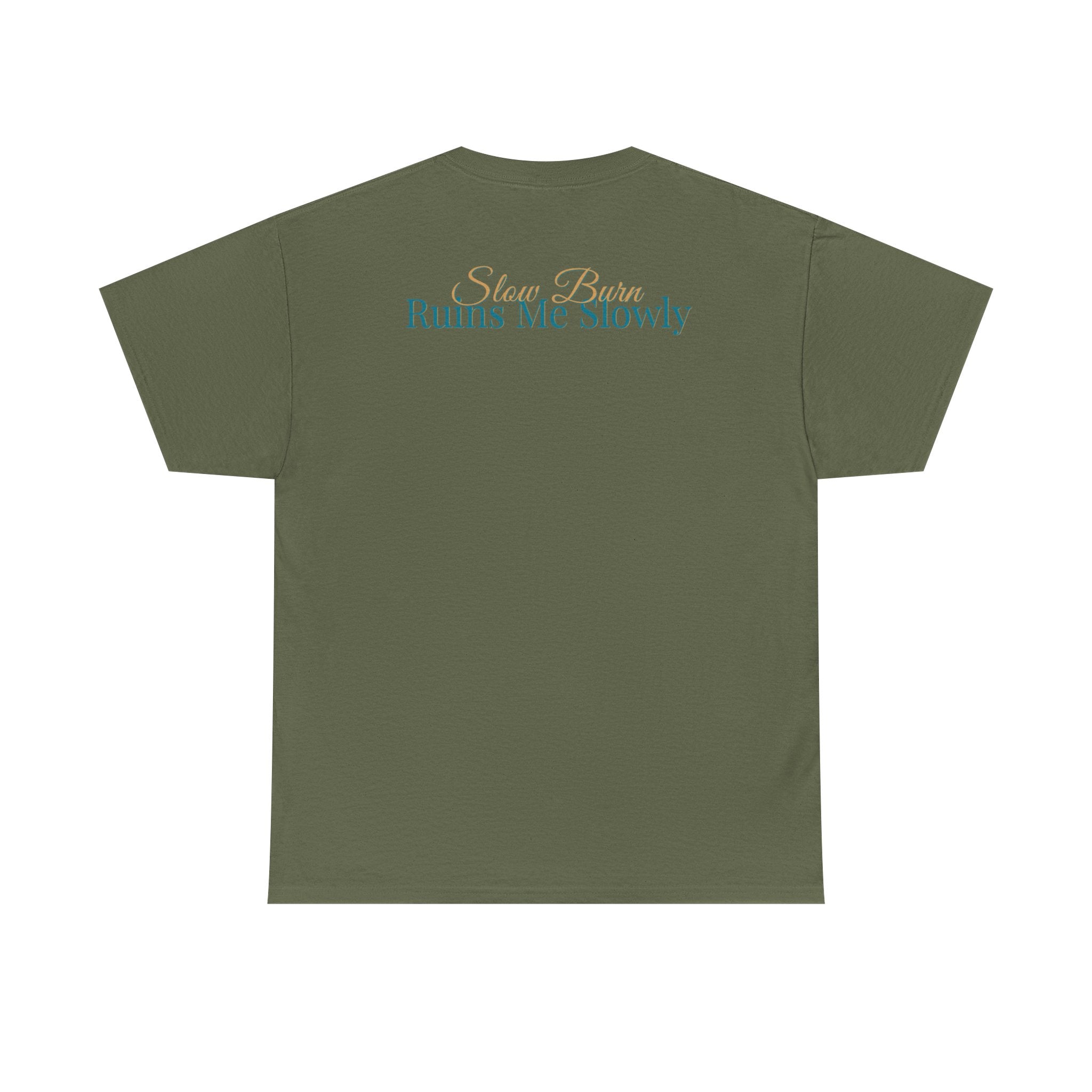 Slow Burn Tee — "Slow Burn Ruins Me Slowly" Minimal Chest Monogram T‑Shirt