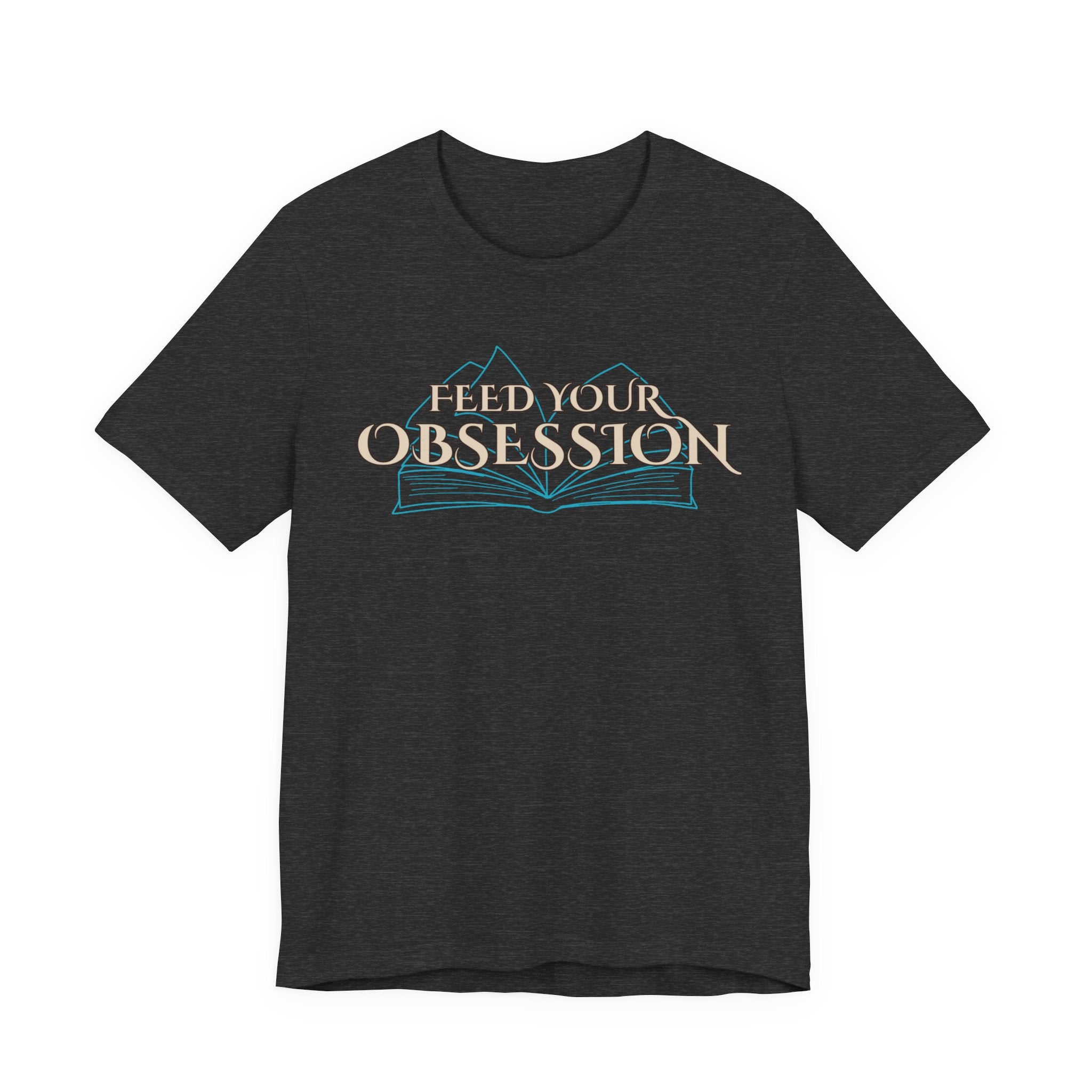 Feed Your Obsession Tee