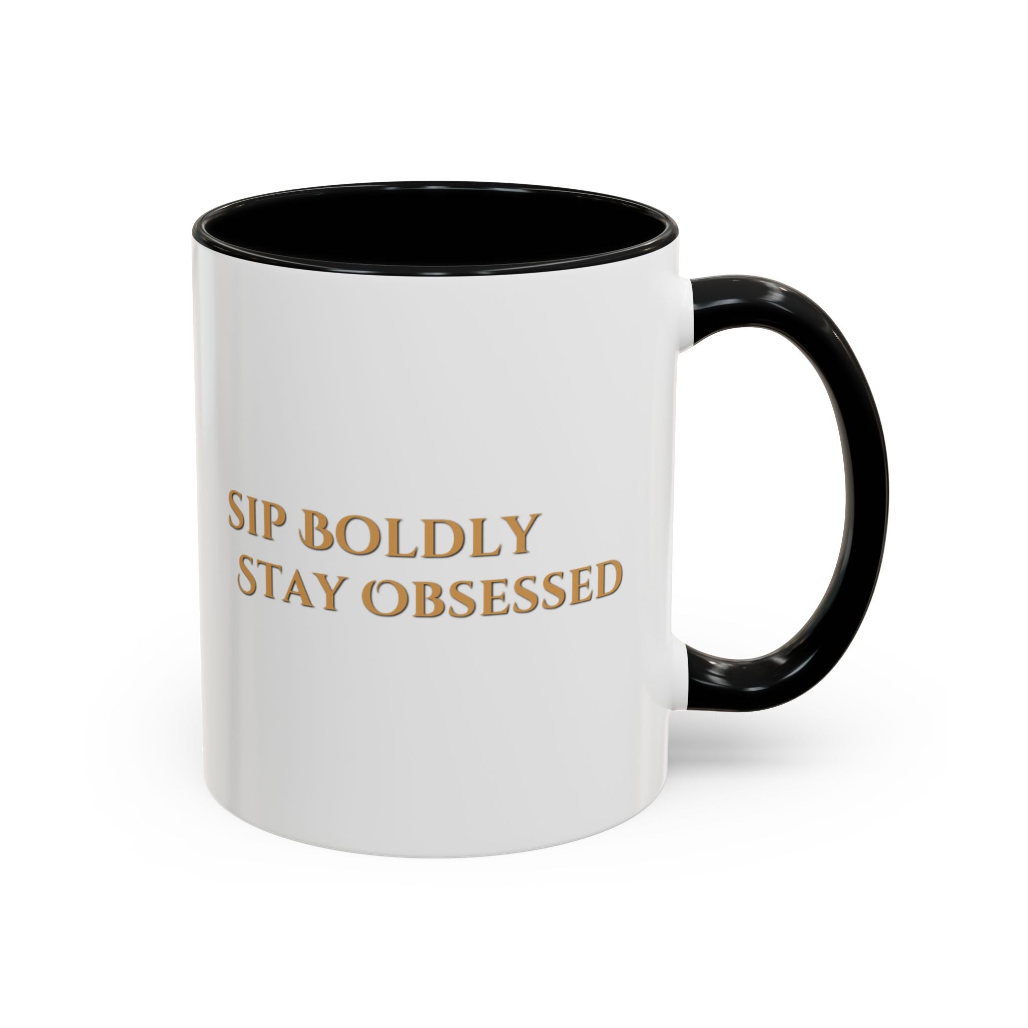 Sip Boldly Stay Obsessed Accent Coffee Mug