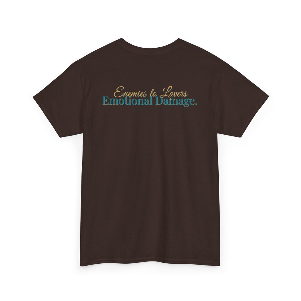 T-Shirt — "Enemies to Lovers. Emotional Damage."