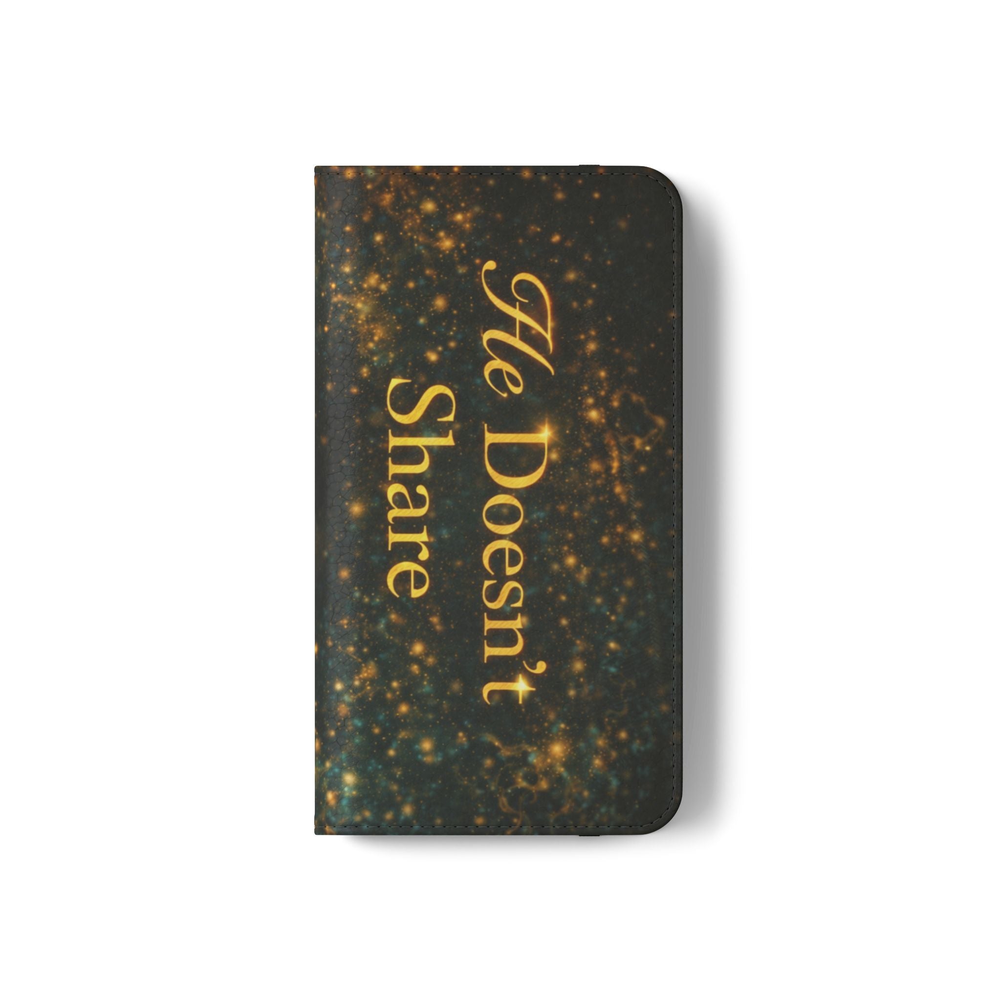 He Doesn’t Share — Phone Wallet