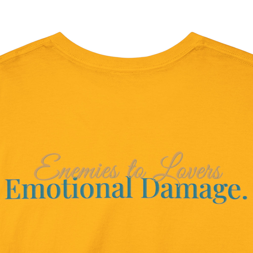 T-Shirt — "Enemies to Lovers. Emotional Damage."